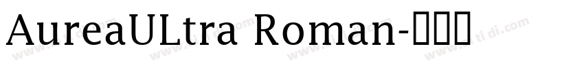 AureaULtra Roman字体转换